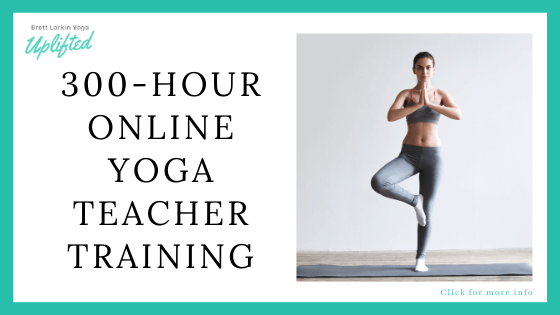 300 hour yoga teacher training online - Brett Larkin Yoga