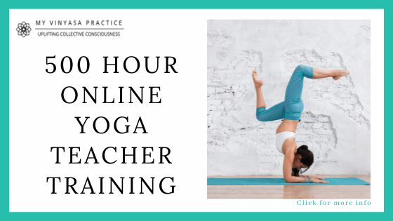 500 hour yoga teacher training online - My Vinyasa Practice