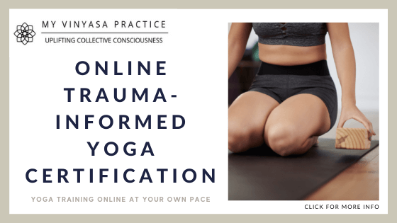 Trauma Informed Yoga Certification Online - My Vinyasa Practice