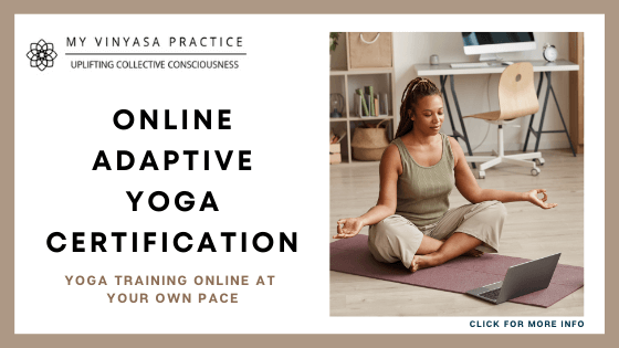 Adaptive Yoga Certifications Online - My Vinyasa Practice