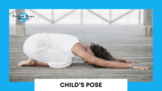Ten Most Common Yin Yoga Poses - Childs Pose