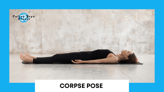 Ten Most Common Yin Yoga Poses - Corpse Pose