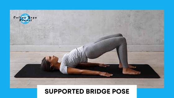 Ten Most Common Yin Yoga Poses - Supported Bridge Pose