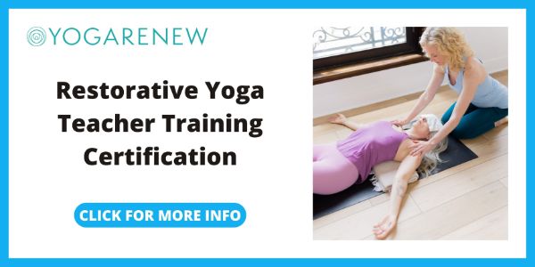 Yoga Renew Restorative Yoga Teacher Training Certification
