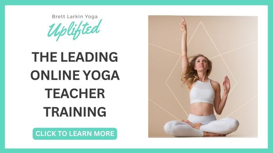 Best Hatha Yoga Teacher Training Online - Brett Larkin Yoga Uplifted yoga